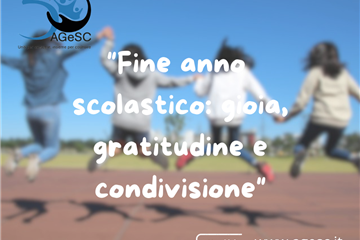 «UNA FINE DI ANNO SCOLASTICO TRA GIOIA, GRATITUDINE E CONDIVISIONE»